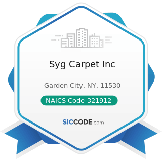 Syg Carpet Inc - NAICS Code 321912 - Cut Stock, Resawing Lumber, and Planing