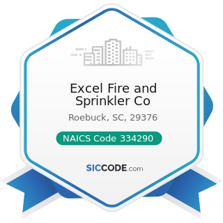 Excel Fire and Sprinkler Co - NAICS Code 334290 - Other Communications Equipment Manufacturing