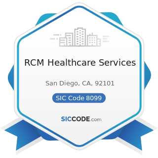 RCM Healthcare Services - SIC Code 8099 - Health and Allied Services, Not Elsewhere Classified