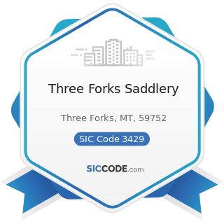 Three Forks Saddlery - SIC Code 3429 - Hardware, Not Elsewhere Classified