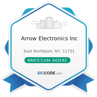 Arrow Electronics Inc - NAICS Code 443142 - Electronics Stores