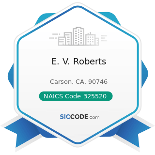 E. V. Roberts - NAICS Code 325520 - Adhesive Manufacturing