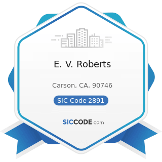 E. V. Roberts - SIC Code 2891 - Adhesives and Sealants