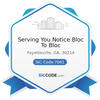 Serving You Notice Bloc To Bloc - SIC Code 7041 - Organization Hotels and Lodging Houses, on...