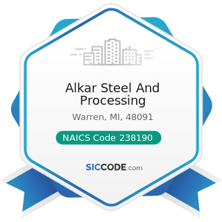 Alkar Steel And Processing - NAICS Code 238190 - Other Foundation, Structure, and Building...