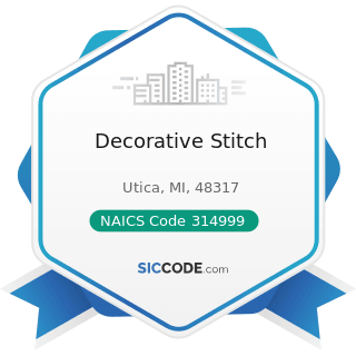 Decorative Stitch - NAICS Code 314999 - All Other Miscellaneous Textile Product Mills