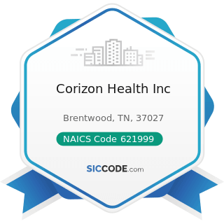 Corizon Health Inc - NAICS Code 621999 - All Other Miscellaneous Ambulatory Health Care Services