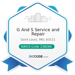 G And S Service and Repair - NAICS Code 238290 - Other Building Equipment Contractors