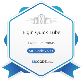 Elgin Quick Lube - SIC Code 7699 - Repair Shops and Related Services, Not Elsewhere Classified