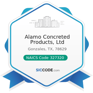 Alamo Concreted Products, Ltd - NAICS Code 327320 - Ready-Mix Concrete Manufacturing