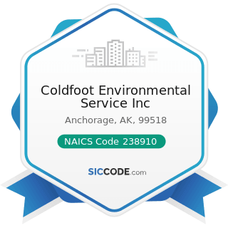 Coldfoot Environmental Service Inc - NAICS Code 238910 - Site Preparation Contractors