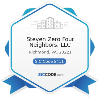 Steven Zero Four Neighbors, LLC - SIC Code 5411 - Grocery Stores