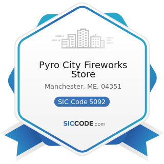 Pyro City Fireworks Store - SIC Code 5092 - Toys and Hobby Goods and Supplies