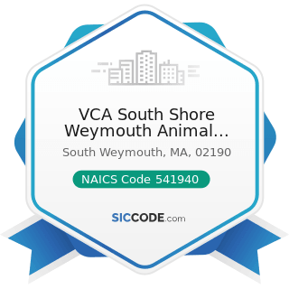 VCA South Shore Weymouth Animal Hospital Primary - NAICS Code 541940 - Veterinary Services
