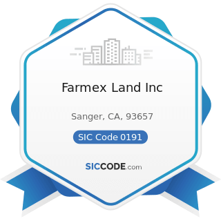 Farmex Land Inc - SIC Code 0191 - General Farms, Primarily Crop