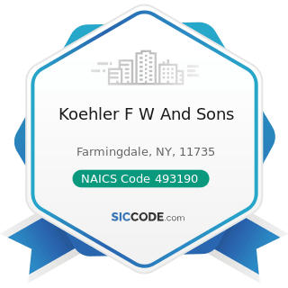 Koehler F W And Sons - NAICS Code 493190 - Other Warehousing and Storage