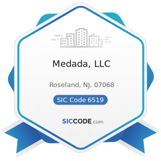 Medada, LLC - SIC Code 6519 - Lessors of Real Property, Not Elsewhere Classified