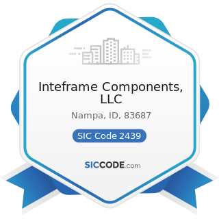 Inteframe Components, LLC - SIC Code 2439 - Structural Wood Members, Not Elsewhere Classified