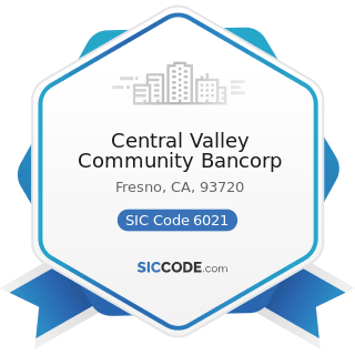 Central Valley Community Bancorp - SIC Code 6021 - National Commercial Banks