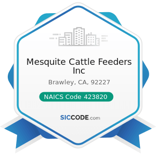 Mesquite Cattle Feeders Inc - NAICS Code 423820 - Farm and Garden Machinery and Equipment...