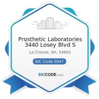 Prosthetic Laboratories 3440 Losey Blvd S - SIC Code 5047 - Medical, Dental, and Hospital...