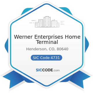 Werner Enterprises Home Terminal - SIC Code 4731 - Arrangement of Transportation of Freight and...