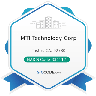 MTI Technology Corp - NAICS Code 334112 - Computer Storage Device Manufacturing