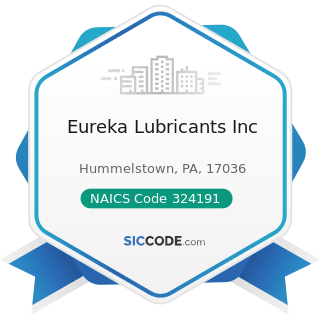 Eureka Lubricants Inc - NAICS Code 324191 - Petroleum Lubricating Oil and Grease Manufacturing