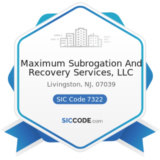 Maximum Subrogation And Recovery Services, LLC - SIC Code 7322 - Adjustment and Collection...