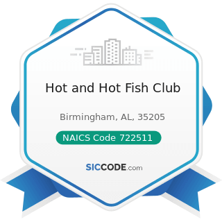 Hot and Hot Fish Club - NAICS Code 722511 - Full-Service Restaurants