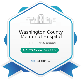 Washington County Memorial Hospital - NAICS Code 622110 - General Medical and Surgical Hospitals