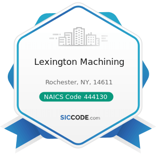 Lexington Machining - NAICS Code 444130 - Hardware Stores