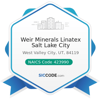 Weir Minerals Linatex Salt Lake City - NAICS Code 423990 - Other Miscellaneous Durable Goods...