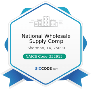 National Wholesale Supply Comp - NAICS Code 332913 - Plumbing Fixture Fitting and Trim...