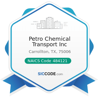 Petro Chemical Transport Inc - NAICS Code 484121 - General Freight Trucking, Long-Distance,...