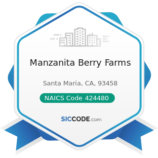 Manzanita Berry Farms - NAICS Code 424480 - Fresh Fruit and Vegetable Merchant Wholesalers
