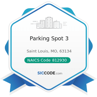 Parking Spot 3 - NAICS Code 812930 - Parking Lots and Garages