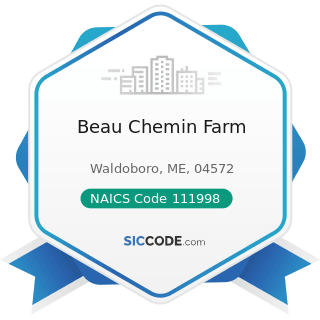 Beau Chemin Farm - NAICS Code 111998 - All Other Miscellaneous Crop Farming