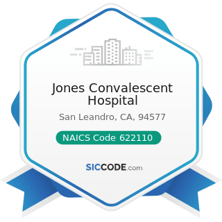 Jones Convalescent Hospital - NAICS Code 622110 - General Medical and Surgical Hospitals