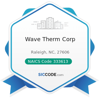 Wave Therm Corp - NAICS Code 333613 - Mechanical Power Transmission Equipment Manufacturing