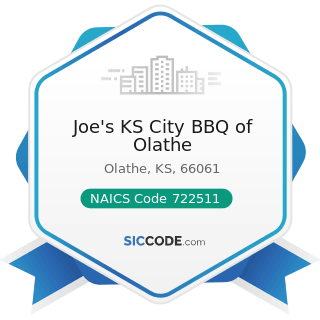 Joe's KS City BBQ of Olathe - NAICS Code 722511 - Full-Service Restaurants