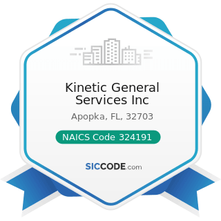 Kinetic General Services Inc - NAICS Code 324191 - Petroleum Lubricating Oil and Grease...