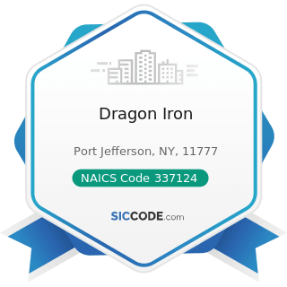 Dragon Iron - NAICS Code 337124 - Metal Household Furniture Manufacturing