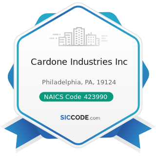 Cardone Industries Inc - NAICS Code 423990 - Other Miscellaneous Durable Goods Merchant...