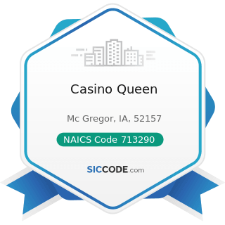 Casino Queen - NAICS Code 713290 - Other Gambling Industries