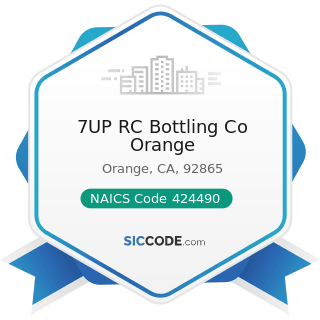 7UP RC Bottling Co Orange - NAICS Code 424490 - Other Grocery and Related Products Merchant...