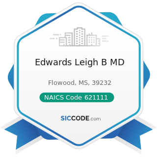 Edwards Leigh B MD - NAICS Code 621111 - Offices of Physicians (except Mental Health Specialists)
