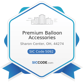 Premium Balloon Accessories - SIC Code 5092 - Toys and Hobby Goods and Supplies