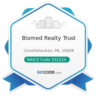 Biomed Realty Trust - NAICS Code 531210 - Offices of Real Estate Agents and Brokers