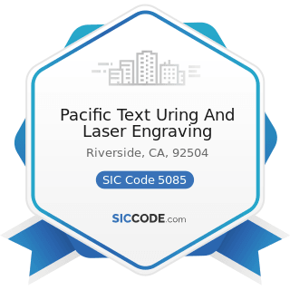 Pacific Text Uring And Laser Engraving - SIC Code 5085 - Industrial Supplies